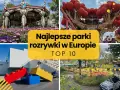 Kolaż zdjęć przedstawiający atrakcje najlepszych parków rozrywki w Europie: karuzela, baśniowe drzewo, budynek z klocków Lego i przejażdżka z figurkami zwierząt.