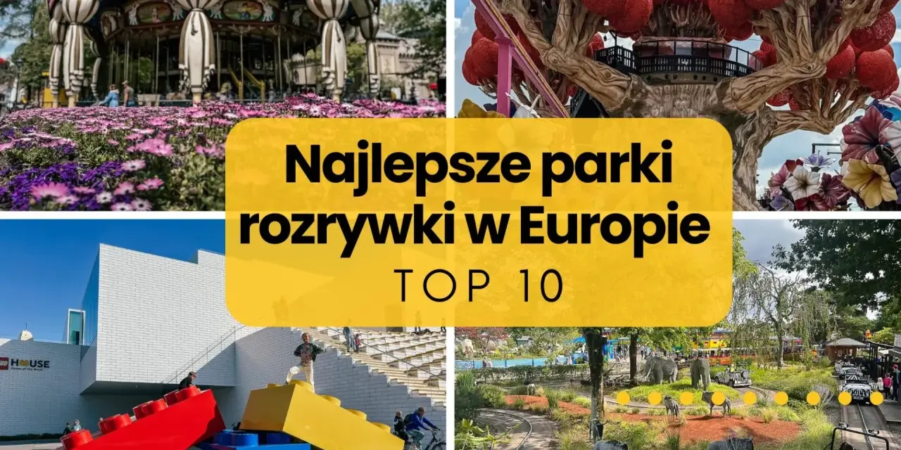 Kolaż zdjęć przedstawiający atrakcje najlepszych parków rozrywki w Europie: karuzela, baśniowe drzewo, budynek z klocków Lego i przejażdżka z figurkami zwierząt.