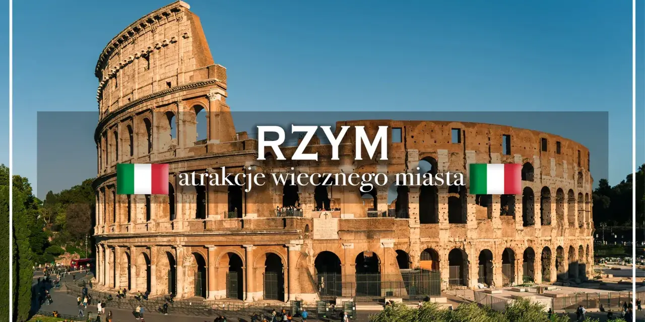 Koloseum w Rzymie. Zastanawiasz się, ile dni na Rzym? Zwiedzaj atrakcje Wiecznego Miasta!