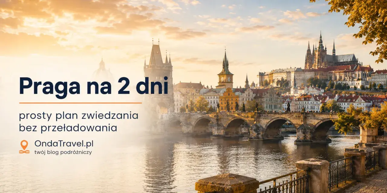Praga na 2 dni: prosta trasa zwiedzania z widokiem na Most Karola i Zamek. Idealny plan na krótki wypad.