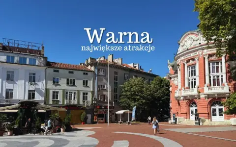 Warna: największe atrakcje miasta, w tym teatr i plac z kawiarniami.