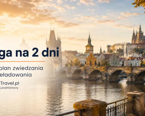 Praga na 2 dni: prosta trasa zwiedzania z widokiem na Most Karola i Zamek. Idealny plan na krótki wypad.